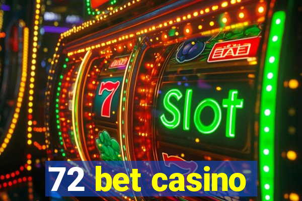 72 bet casino